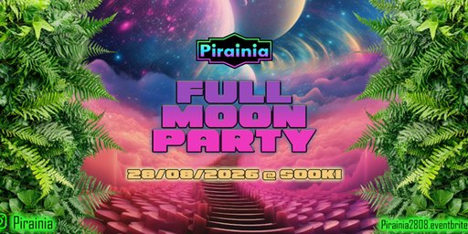 Pirainia Full Moon Party!