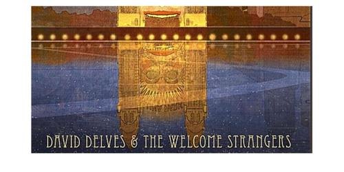 David Delves and The Welcome Strangers