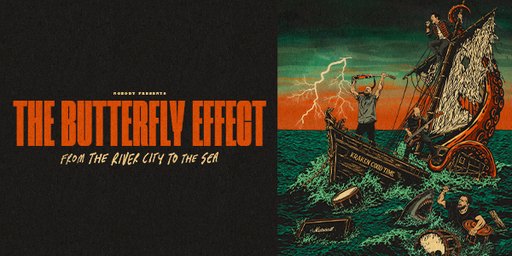 The Butterfly Effect - From the River City to the Sea
