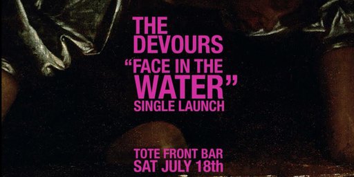 The Devours - 'Face In The Water' Single Launch w/ Piss Wizard