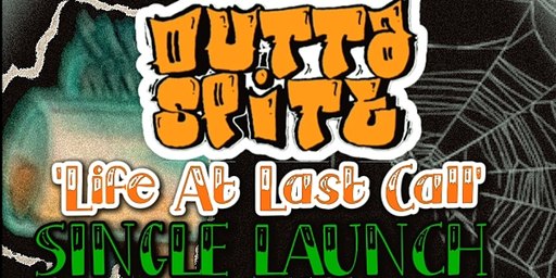 OUTTA SPITE 'Life At Last Call' Single launch with friends The Wash and BRODOWN