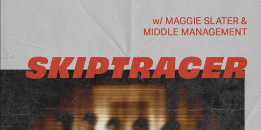 Skiptracer 'Liminal' Debut Single Launch w/ Maggie Slater & Middle Management
