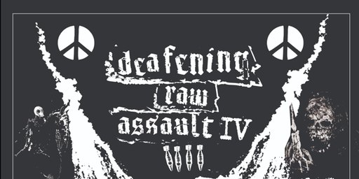 DEAFENING RAW ASSAULT IV - [DAY 2 @ THE TOTE]