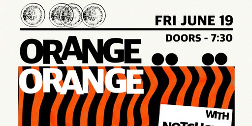 Orange Orange LIVE AT THE TOTE, with Notch Cut and Capgun