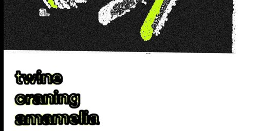 Twine, Craning & Amamelia