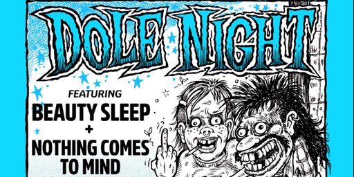 DOLE NIGHT w/ Beauty Sleep, Nothing Comes to Mind + Arcsin