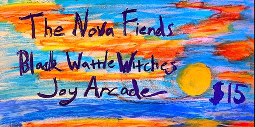 The Nova Fiends @The Tote Upstairs, supported by Black Wattle Witches, and Joy Arcade