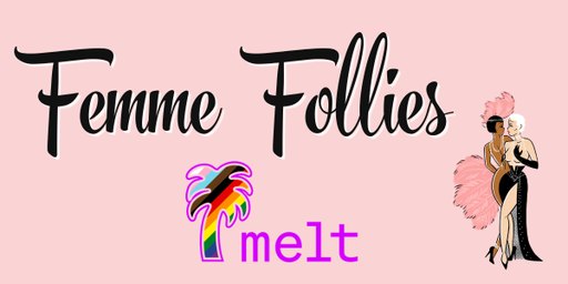 Femme Follies: The Melt Fest 2026 Edition