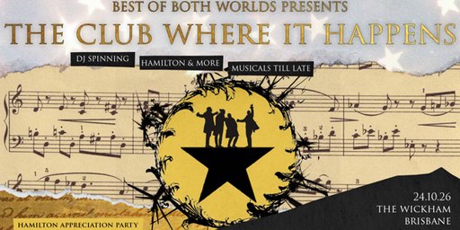 The Club Where it Happens: Hamilton Appreciation Party - Brisbane
