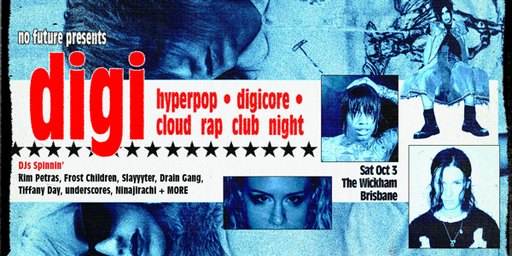 DIGI: Hyperpop, Digicore, Cloud Rap Club Night - Brisbane