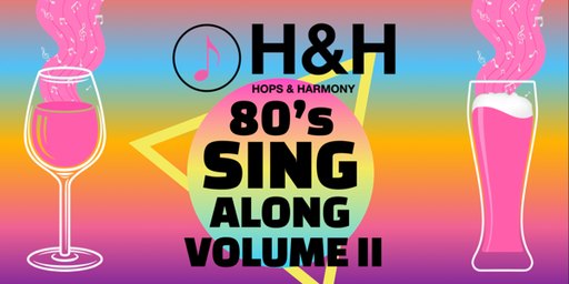 Hops and Harmony - 80's Singalong Volume II