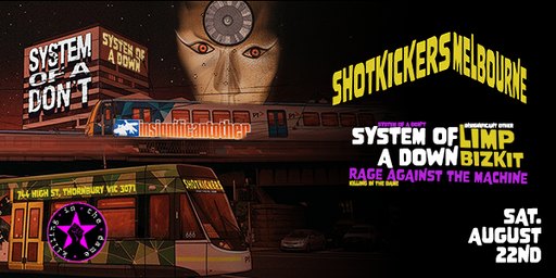 System of a Don't + Insignificant Other + Killing In The Dame