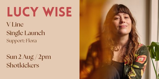 Lucy Wise 'V Line' Single Launch