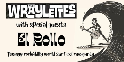 The Wraylettes w/ El Rollo