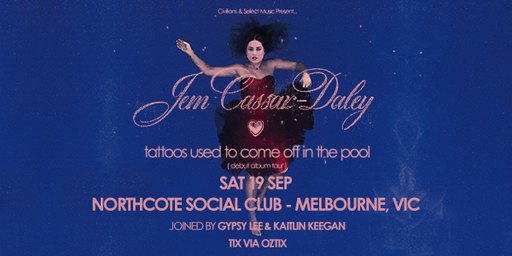 Jem Cassar-Daley ‘tattoos used to come off in the pool’ Album Tour