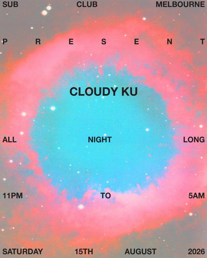 Sub Club presents Cloudy Ku - All Night Long