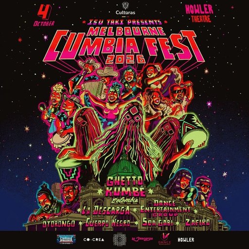 MELBOURNE CUMBIA FEST 2026 Feat. Ghetto Kumbé (Colombia) + La Descarga + DJs + Dance Group