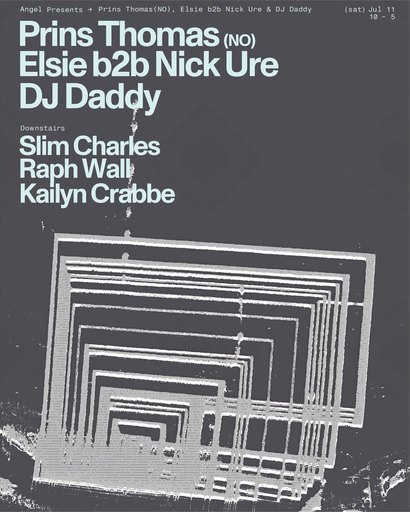 Angel presents: Prins Thomas (NO), Elsie b2b Nick Ure & DJ Daddy