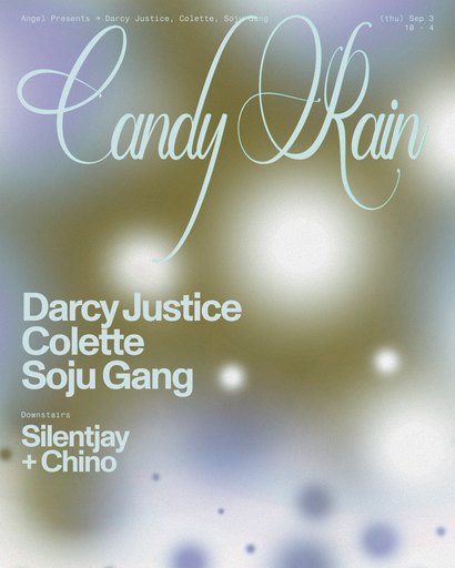Candy Rain // Darcy Justice, Soju Gang, Colette