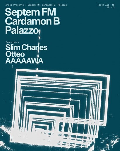 Angel presents Septem FM, Cardamon B, Palazzo