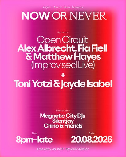 Now Or Never + Angel presents Open Circuit, Toni Yotzi & Jayde Isabel