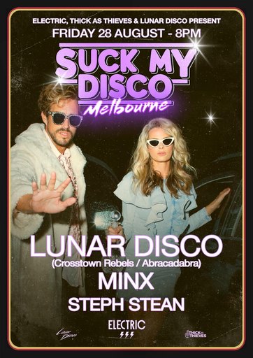 SUCK MY DISCO pres. by Electric, Thick As Thieves & Lunar Disco
