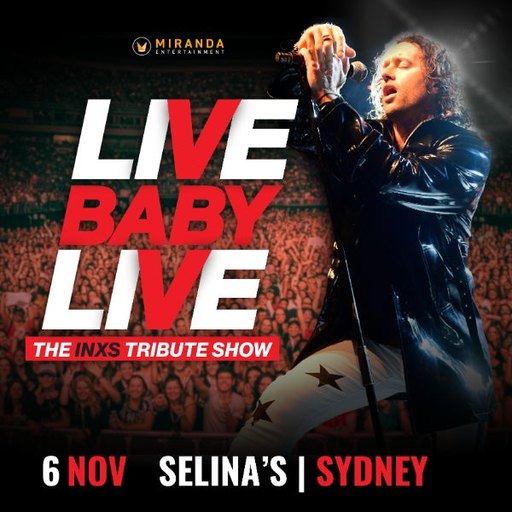 LIVE BABY LIVE THE INXS TRIBUTE SHOW