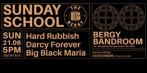 Sunday School: Hard Rubbish, Darcy Forever, Big Black Maria
