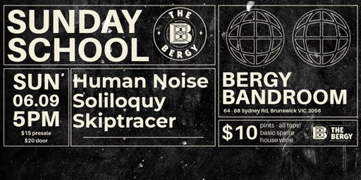 Sunday School: Human Noise, Soliloquy, Skiptracer