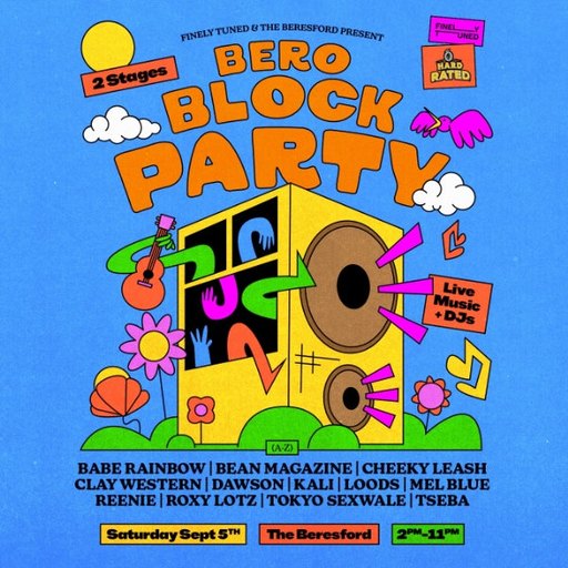 Bero Block Party ft. Babe Rainbow, Cheeky Leash, LOODS, Bean Magazine and more