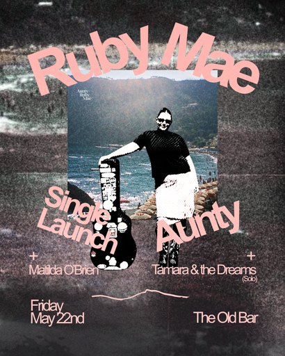 RUBY MAE + MATILDA O'BRIEN BAND + TAMARA & THE DREAMS