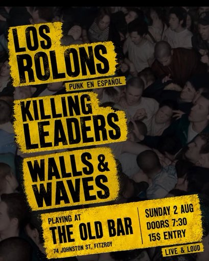 LOS ROLONS + KILLING LEADERS +WALLS & WAVES