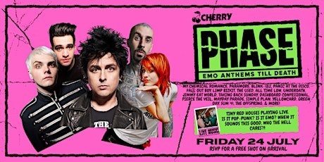 PHASE! Emo, Pop-Punk, Nu-Metal Party, Cherry Bar FRI JULY 24