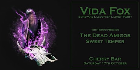 Vida Fox debut EP ‘Boneyard Lagoon’ Live at Cherry Bar SAT Oct 17