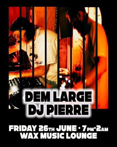 DEM LARGE + DJ PIERRE