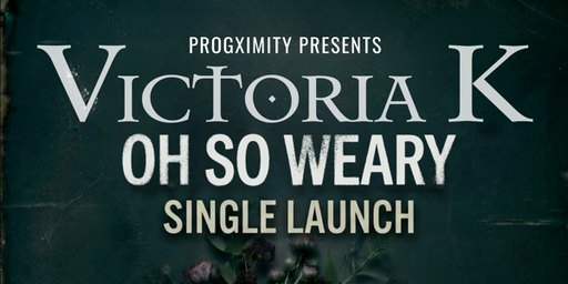 Victoria K – ‘Oh So Weary’ single launch