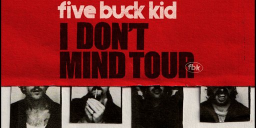 Five Buck Kid – “I Don’t Mind” Tour