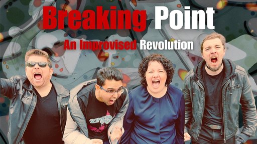 BREAKING POINT: AN IMPROVISED REVOLUTION