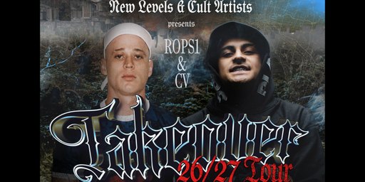 Rops1 & CV - The Takeover Tour