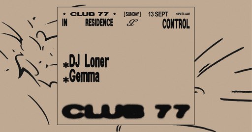 77 x Control: DJ LONER, Gemma