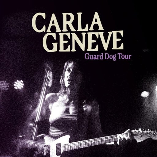 Carla Geneve ‘Guard Dog’ Tour