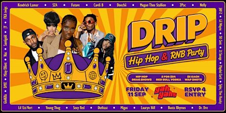 DRIP ~ Hip-Hop & RnB Party! FRI SEPTEMBER 11