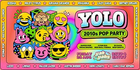 YOLO 2010's Pop Party! FRI AUG 28