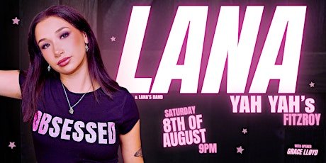 LANA live at Yah Yahs, SAT AUG 8