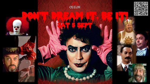 DON'T DREAM IT. BE IT. ~ Honouring our patron saint TIM CURRY