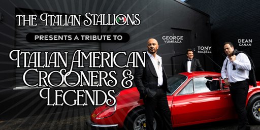 A Tribute to Italian American Crooners & Legends