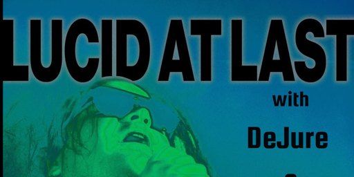 LUCID AT LAST with DeJure & Cassettes LIVE at THE LAST CHANCE Rock and Roll Bar