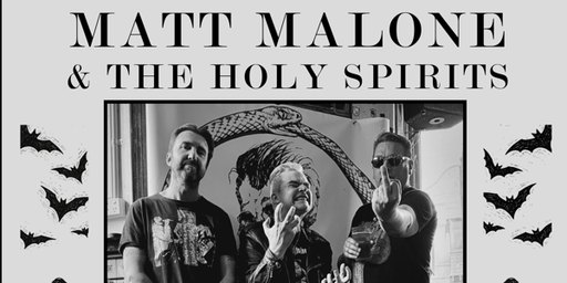 MATT MALONE & THE HOLY SPIRITS