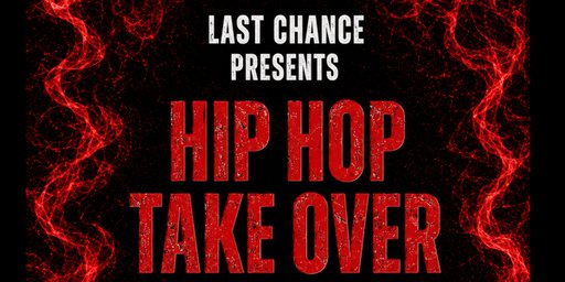 HIP HOP TAKEOVER AT LAST CHANCE