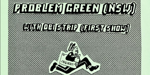 Problem Green (final tour show!) with OBI Strip (first show!) at Last Chance Rock n’ Roll Bar